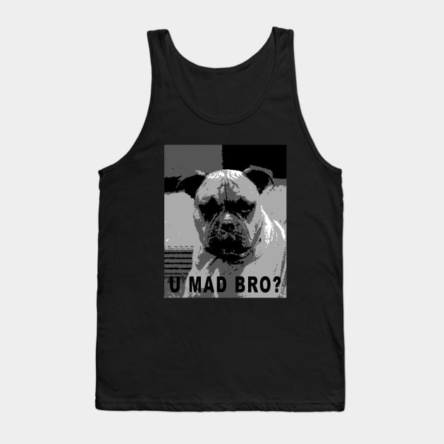 U mad bro? Tank Top by Sinmara